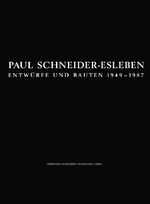 ISBN 9783528087265: Paul Schneider-Esleben – Entwürfe und Bauten 1949–1987