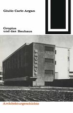 ISBN 9783528087692: Gropius und das Bauhaus