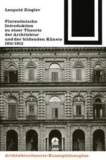 ISBN 9783528087883: Florentinische Introduktion zu einer Theorie der Architektur und der bildenden Künste 1911/1912 - Dem Bildhauer Karl Albiker zur Erinnerung an die Villa-Romana-Tage