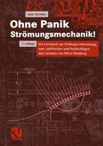 ISBN 9783528131944: Ohne Panik Strömungsmechanik!  - Ein Lehrbuch zur Prüfungsvorbereitung, zum Auffrischen und Nachschlagen