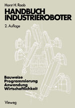 ISBN 9783528184810: Handbuch Industrieroboter - Bauweise · Programmierung Anwendung · Wirtschaftlichkeit