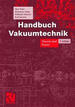 Handbuch Vakuumtechnik – Theorie und Praxis