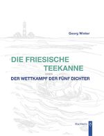 ISBN 9783529023699: Die Friesische Teekanne - oder der Wettkampf der fünf Dichter