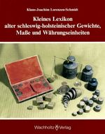 Kleines Lexikon alter schleswig-holsteinischer Gewichte, Masse und Währungseinheiten
