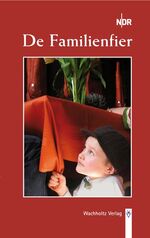 De Familienfier - 25 plattdeutsche Geschichten