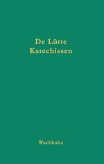 ISBN 9783529049620: De Lütte Katechissen - vun d. Martin Luther