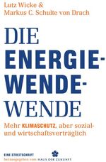 ISBN 9783529053955: Die Energiewende-Wende - Mehr Klimaschutz, aber sozial- und wirtschaftsverträglich