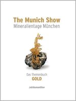 The Munich Show - Mineralientage München - das Themenbuch Gold