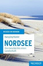 ISBN 9783529076046: Nordsee – Geschichte einer Landschaft