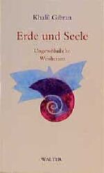 ISBN 9783530100037: Erde und Seele. Ungewöhnliche Weisheiten.