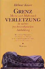 Helmut Kaiser: Grenzverletzung. Macht un Helmut Kaiser: Grenzverletzung. Macht un