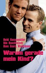 ISBN 9783530401875: Warum gerade mein Kind? von Heidi Hassenmüller, Udo Rauchfleisch und Hans-Georg Wiedemann Mit der Homosexualität des Nachbarn konnte ich umgehen. Aber als mir mein Sohn seine Homosexualität eröffnete