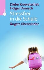 ISBN 9783530401929: Stressfrei in die Schule - Ängste überwinden