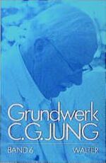 C.G.Jung, Grundwerk / Band 6: Erlösungsvorstellungen in der Alchemie – Grundwerk C.G. Jung