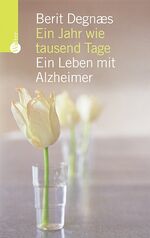 ISBN 9783530422016: Ein Jahr wie tausend Tage – Ein Leben mit Alzheimer