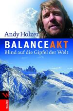 Balanceakt – Blind auf die Gipfel der Welt