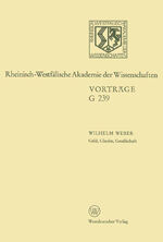 ISBN 9783531072395: Geld, Glaube, Gesellschaft | 240. Sitzung am 20. Juni 1979 in Düsseldorf | Wilhelm Weber | Taschenbuch | Rheinisch-Westfälische Akademie der Wissenschaften | Paperback | 54 S. | Deutsch | 1979