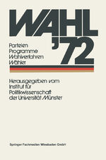 ISBN 9783531111858: Wahl ’72 - Parteien Programme Wahlverfahren Wähler