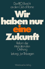 Tinbergen Jan: Wir haben nur eine Zukunf Tinbergen Jan: Wir haben nur eine Zukunf