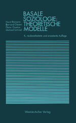 ISBN 9783531114323: Basale Soziologie: Theoretische Modelle. 4., neubearbeitete und erweiterte Auflage