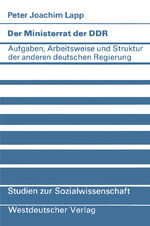 ISBN 9783531115665: Der Ministerrat der DDR - Aufgaben, Arbeitsweise und Struktur der anderen deutschen Regierung