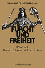 ISBN 9783531115672: Furcht und Freiheit: LEVIATHAN-Diskussion 300 Jahre nach Thomas Hobbes