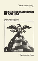 ISBN 9783531116396: Neokonservatismus in den USA - Eine Herausforderung