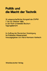 ISBN 9783531118260: Politik und die Macht der Technik - 16. wissenschaftlicher Kongreß der DVPW. 7. bis 10. Oktober 1985 in der Ruhr-Universität Bochum