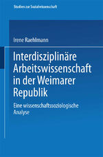 ISBN 9783531119182: Interdisziplinaere Arbeitswissenschaft in der Weimarer Republik