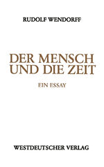 ISBN 9783531120461: Der Mensch und die Zeit – Ein Essay