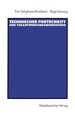 ISBN 9783531121307: Technischer Fortschritt und Verantwortungsbewußtsein - Die gesellschaftliche Verantwortung von Ingenieuren