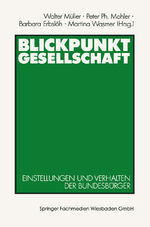 ISBN 9783531121703: Blickpunkt Gesellschaft - Einstellungen und Verhalten der Bundesbürger