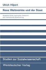 ISBN 9783531121826: Neue Weltmärkte und der Staat - Staatliche Politik, technischer Fortschritt und internationale Arbeitsteilung