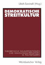 ISBN 9783531122403: Demokratische Streitkultur - Theoretische Grundpositionen und Handlungsalternativen in Politikfeldern