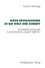 ISBN 9783531124124: Wege Erwachsener in die Welt der Schrift - Schreibprozesse bei funktionalen Analphabeten