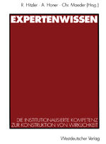 ISBN 9783531125817: Expertenwissen: Die institutionalisierte Kompetenz zur Konstruktion von Wirklichkeit.