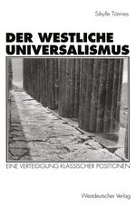 ISBN 9783531127262: Der westliche Universalismus: Eine Verteidigung klassischer Positionen eine Verteidigung klassischer Positionen