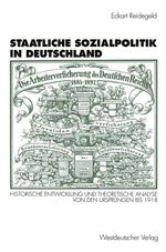 ISBN 9783531127804: Staatliche Sozialpolitik in Deutschland. Historischen Entwicklung und theoretische Analyse