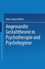 ISBN 9783531128559: Angewandte Gestalttheorie in Psychotherapie und Psychohygiene