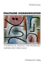 ISBN 9783531129624: Politische Kommunikation – Theoretische Ansätze und Ergebnisse empirischer Forschung zur Rolle der Massenmedien in der Politik