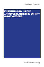 ISBN 9783531129693: Einführung in die "Protestantische Ethik" Max Webers.