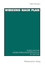 ISBN 9783531130637: Wirkung nach Plan. sozialistische Medienwirkungsforschung in der DDR ; Theorien, Methoden, Befunde.