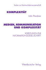 ISBN 9783531131146: Medien, Kommunikation und Komplexität - Vorstudien zur Informationsgesellschaft