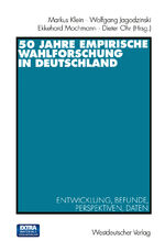 ISBN 9783531135182: 50 Jahre Empirische Wahlforschung in Deutschland – Entwicklung, Befunde, Perspektiven, Daten