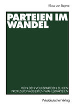 Parteien im Wandel - Von den Volksparteien zu den professionalisierten Wählerparteien