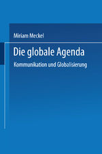 Die globale Agenda - Kommunikation und Globalisierung