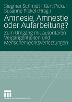 ISBN 9783531138688: Amnesie, Amnestie oder Aufarbeitung?