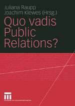 ISBN 9783531140346: Quo vadis Public Relations? - Auf dem Weg zum Kommunikationsmanagement: Bestandsaufnahmen und Entwicklungen