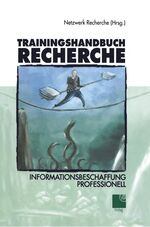 ISBN 9783531140582: Trainingshandbuch Recherche – Informationsbeschaffung professionell