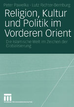 ISBN 9783531140988: Religion, Kultur und Politik im Vorderen Orient